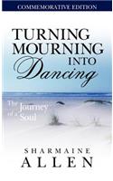 Turning Mourning Into Dancing-A Journey of A Soul