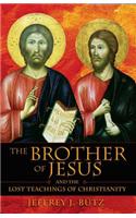 Brother of Jesus and the Lost Teachings of Christianity