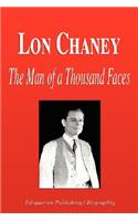 Lon Chaney - The Man of a Thousand Faces (Biography): (English)