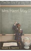 Mrs. Hazel, May I?