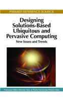 Designing Solutions-Based Ubiquitous and Pervasive Computing