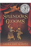 Splendors and Glooms