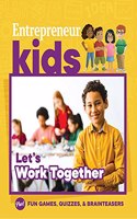 Entrepreneur Kids: Let's Work Together