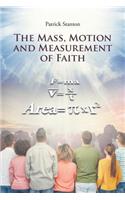 Mass, Motion and Measurement of Faith