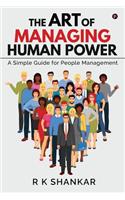 The Art of Managing Human Power