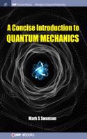 Concise Introduction to Quantum Mechanics