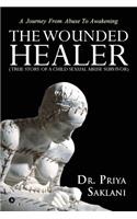 The Wounded Healer ( True Story of a Child Sexual Abuse Survivor)
