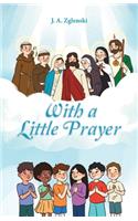 With a Little Prayer