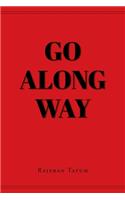 Go Along Way