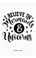 I Believe In Mermaids And Unicorns