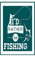 I'd Rather Be Fishing