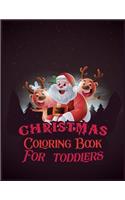 Christmas Coloring Book For Toddlers: The Big Christmas Coloring Book for Toddlers: Holiday Season, Christmas, and Silly Snowman Designs for Ages 1-4