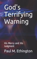 God's Terrifying Warning: His Mercy and His Judgment