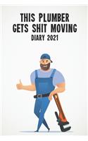 This Plumber Gets Shit Moving Diary 2021