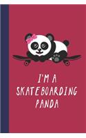 I'm A Skateboarding Panda: Great Fun Gift For Skaters, Skateboarders, Extreme Sport Lovers, & Skateboarding Buddies