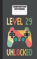 Composition Notebook - Level 29 Unlocked