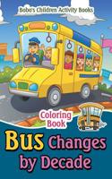 Bus Changes by Decade Coloring Book