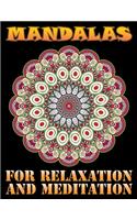 Mandalas for Relaxation and Meditation: A New Mandala Coloring Book for Adults, Containing 100 Unique Triangle Shaped Mandalas of Different Styles For Relaxation, Meditation, Happiness and