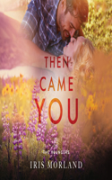 Then Came You