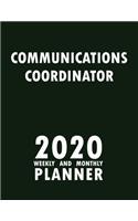Communications Coordinator 2020 Weekly and Monthly Planner: 2020 Planner Monthly Weekly inspirational quotes To do list to Jot Down Work Personal Office Stuffs Keep Tracking Things Motivations Notebook