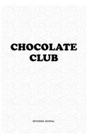 Chocolate Club: A 6x9 Inch Notebook Journal Diary With A Bold Text Font Slogan On A Matte Cover and 120 Blank Lined Pages Makes A Great Alternative To A Card