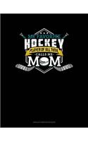 My Favorite Hockey Player Of All Time Calls Me Mom: Unruled Composition Book(648 Unruled Composition Book)