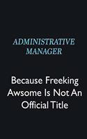 Administrative Manager Because Freeking Awsome is not an official title: Writing careers journals and notebook. A way towards enhancement