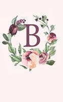 B: Monogram Sketchbook - 110 Sketchbook Pages (6 x 9) - Soft Pink Roses and Peonies in a Watercolor Monogram Sketch Notebook - Personalized Initial Let