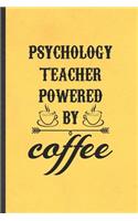 Psychology Teacher Powered by Coffee