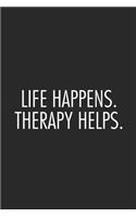 Life Happens. Therapy Helps.: Funny Office Weekly and Planner, Meeting and To Do Notebook, Journal For Work, Coworker Appreciation for Colleagues