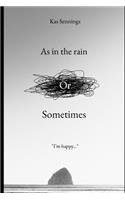 As In The Rain Or Sometimes