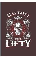 Less talky more lifty: Cool Arborist Mechanical Design For Mechanic Lover Sayings Blank Journal Gift (6"x9") Lined Notebook to write in