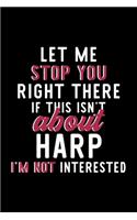 Let Me Stop You Right There If This Isn't About Harp I'm Not Interested