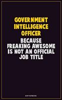 Government Intelligence Officer, Because Freaking Awesome Is Not An Official Job Title