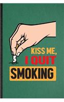 Kiss Me I Quit Smoking