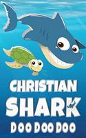 Christian Name: Christian Shark Doo Doo Doo Notebook Journal For Drawing Taking Notes and Writing, Personal Named Firstname Or Surname For Someone Called Christian 