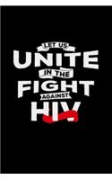 Let us unite in the fight against HIV