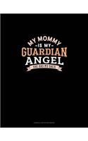 My Mommy Is My Guardian Angel She Has My Back: Cornell Notes Notebook(1134 Cornell Notes Notebook)