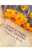 Stop Settling Start Leaving