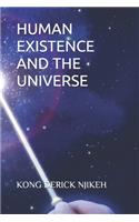 Human Existence and the Universe