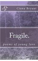 Fragile.: poems of young love