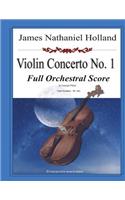 Violin Concerto No. 1: Full Score Only in Concert Pitch(2 Violin Concertos of James Nathaniel Holland)