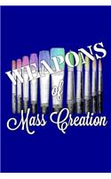 Weapons of Mass Creation