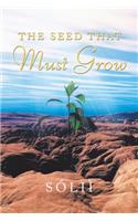 The Seed That Must Grow