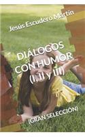 DIÁLOGOS CON HUMOR (I, II y III): (Gran Selección)