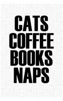 Cats Coffee Books Naps: A 6x9 Inch Matte Softcover Notebook Journal with 120 Blank Lined Pages and a Caffeine Fan Cover Slogan