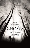 Ghosts: A Haunted History(English)