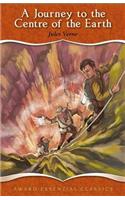 A Journey to the Centre of the Earth: An Essential Classic for Ages 8 and Up
