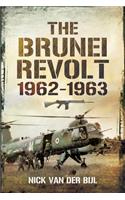 The Brunei Revolt, 1962-1963