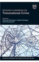 Research Handbook on Transnational Crime (Research Handbooks on Globalisation and the Law series)